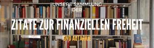 ZITATE ZUR FINANZIELLEN FREIHEIT UND AUTARKIE